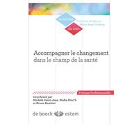 Accompagner le changement dans le champ de la santé 2015 - Bruno Bastiani - Estem - broché - Essai