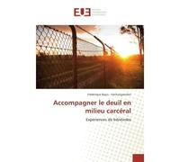 Accompagner le deuil en milieu carceral Experiences de benevoles - Frédérique Vanhoegaerden - Universitaires Europeennes - broché - Essai