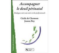 Accompagner le deuil perinatal - REY CLERMONT (Auteur)