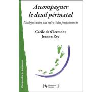 Accompagner le deuil perinatal - - REY CLERMONT - Chronique Sociale - broché - Guide