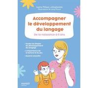 Accompagner le développement du langage de la naissance à 6 ans - Justine Thibaut - Mango - broché - Guide