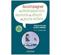 Accompagner Le Développement Sensoriel Et Affectif Du Jeune Enfant - Avec L'appoche Snoezelen