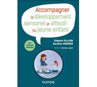 Accompagner le développement sensoriel et affectif du jeune enfant La démarche Snoezelen en crèche - Sidonie Fillion - Dunod - broché - Essai