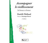 Accompagner le vieillissement Danielle Thiébaud (Auteur)
