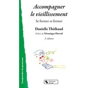Accompagner le vieillissement Danielle Thiébaud (Auteur)