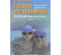 Accompagner l'élève en natation - Marie Desrumaux - Desrumaux Marie - broché - Guide
