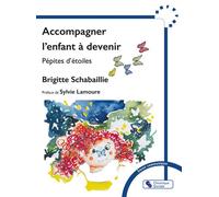 Accompagner l'enfant à devenir Pépites d'étoiles - Brigitte Schabaillie - Chronique Sociale - broché - Guide