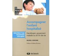 Accompagner L'enfant Hospitalisé - Handicapé, Gravement Malade Ou En Fin De Vie