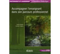 Accompagner l'enseignant dans son parcours professionnel: Une pratique d'accompagnement pédagogique centrée sur la personne de l'enseignant en développement de compétences professionnelles