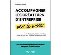 Accompagner les créateurs d'entreprise vers le succès Matthieu Douchy (Auteur)