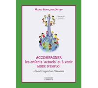 Accompagner les enfants "actuels" et à venir - Un autre regard sur l'éducation