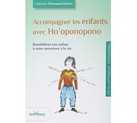 Accompagner Les Enfants Avec Ho'oponopono - Sensibiliser Son Enfant À Cette Ouverture À La Vie