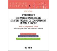 Accompagner les familles d'adolescents ayant des troubles du comportement, un TDAH ou un TOP Avec le programme AAdo - Accompagner mon ado vers l'autonomie - Céline Clément - Dunod - ebook (ePub) - Gui