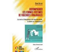 Accompagner les femmes victimes de violences conjugales Simon Burruni (Auteur), Emmanuel Jovelin (Préface)