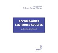 Accompagner les jeunes adultes 7 jésuites témoignent - Sylvain Cariou-Charton - Lessius Eds - broché - Essai