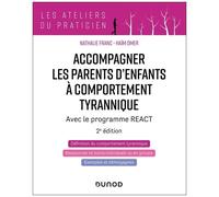 Accompagner Les Parents D'enfants À Comportement Tyrannique - Avec Le Programme React