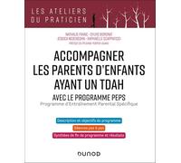 Accompagner Les Parents D'enfants Ayant Un Tdah - Avec Le Programme Peps (Programme D'entraînement Parental Spécifique)