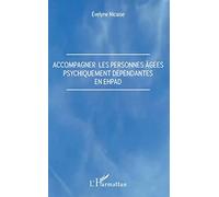 Accompagner les personnes âgées psychiquement dépendantes en Ehpad – L'Harmattan