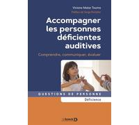 Accompagner les personnes déficientes auditives Comprendre, communiquer, évaluer - Viviane Matar Touma - De Boeck Supérieur - broché - Guide