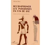 Accompagner les personnes en fin de vie - Michel BON - Marcel Bon - L'harmattan - broché - Livre