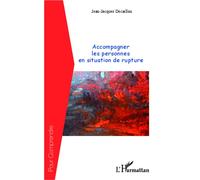 Accompagner les personnes en situation de rupture - Jean-Jacques Decaillon - L'harmattan - broché - Essai