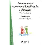 Accompagner les personnes handicapees a domicile Yves Lacroix (Auteur)