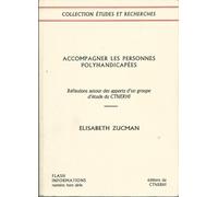 ACCOMPAGNER LES PERSONNES POLYHANDICAPEES.: Réflexions autour des apports d'un groupe d'étude du CTNERHI