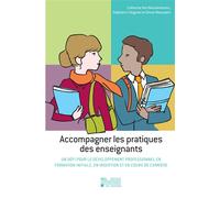 Accompagner les pratiques des enseignants Un défi pour le développement professionnel en formation initiale, en insertion et en cours de carrière - Catherine Van Nieuwenhoven - Presses Universitaires 