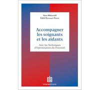 Accompagner les soignants et les aidants: Avec les Techniques d'Optimisation du Potentiel