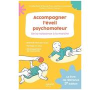 Accompagner L'éveil Psychomoteur De La Naissance À La Marche - Motricité Par Le Jeu - Portages Et Soins - Développement De L'autonomie