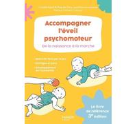 Accompagner L'éveil Psychomoteur De La Naissance À La Marche - Motricité Par Le Jeu - Portages Et Soins - Développement De L'autonomie
