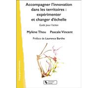 Accompagner l'innovation dans les territoires Expérimenter et changer d'échelle - Mylène Thou - Chronique Sociale - broché - Essai