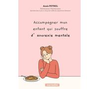 Accompagner mon enfant qui souffre d'anorexie mentale