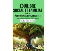 Accompagner nos enfants : Guide pratique d'éducation et de prévention - Gaëlle Nelly Ndjinto - Le Lys Bleu - broché - Guide