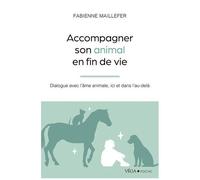 Fabienne Maillefer – Accompagner son animal en fin de vie – Dialogue avec l'âme animale – Broché