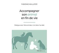 Dialogue avec l'âme animale, ici et dans l'au-delà - Accompagner son animal en fin de vie