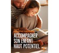 Accompagner son enfant haut potentiel - Maud Gourtay-Saussaye - Marabout - Poche - Guide