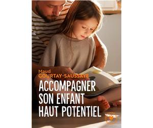 Accompagner son enfant haut potentiel - Maud Gourtay-Saussaye - Marabout - Poche - Guide