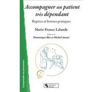 Accompagner un patient très dépendant Marie-France Lalande (Auteur)