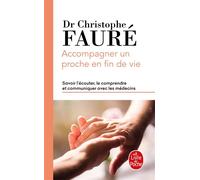 Accompagner un proche en fin de vie - Christophe Fauré - Lgf - Poche - Essai