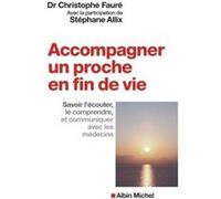Accompagner un proche en fin de vie Stéphane Allix (Auteur), Christophe Fauré (Auteur)