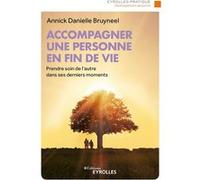Accompagner une personne en fin de vie Annick Danielle Bruyneel (Auteur)