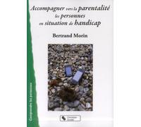 Accompagner Vers La Parentalité Les Personnes En Situation De Handicap - Parents Comme Tout Le Monde ?