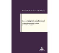 Accompagner vers l'emploi Quand les dispositifs publics se mettent en action - Christèle Meilland - Peter Lang - broché - Essai