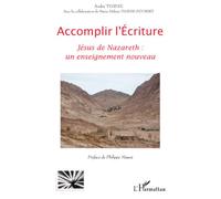 Accomplir l'Ecriture Jésus de Nazareth un enseignement nouveau - André Thayse - L'harmattan - broché - Essai