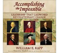 Accomplir l'impossible : Un Leadership Qui a lancé Un Changement révolutionnaire [Import]