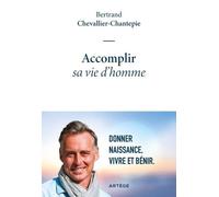 Accomplir sa vie d'homme: Donner naissance, vivre et bénir