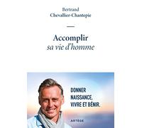 Accomplir sa vie d'homme: Donner naissance, vivre et bénir
