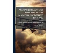 Accomplishments of Airpower in the Malayan Emergency, 1948-1960