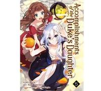 Accomplishments of the Dukes Daughter Manga Vol. 5 by Reia Reia (Auteur)